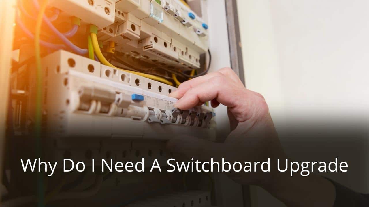 image represents Why Do I Need A Switchboard Upgrade?