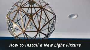 image represents How to Install a New Light Fixture
