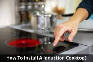 Image presents How to Install a Induction Cooktop