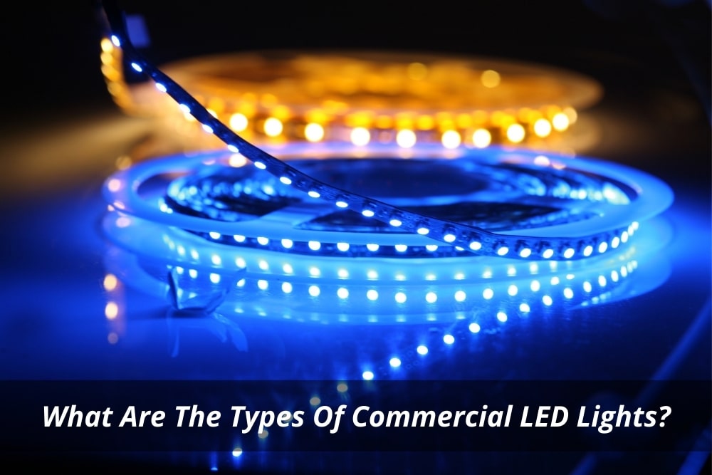 Image presents What Are The Types Of Commercial LED Lights