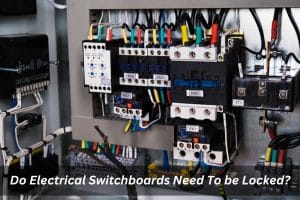 Image presents Do Electrical Switchboards Need To be Locked and Electricians Sydney