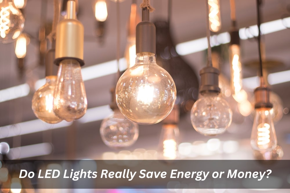 Image presents Do LED Lights Really Save Energy or Money and LED Lighting