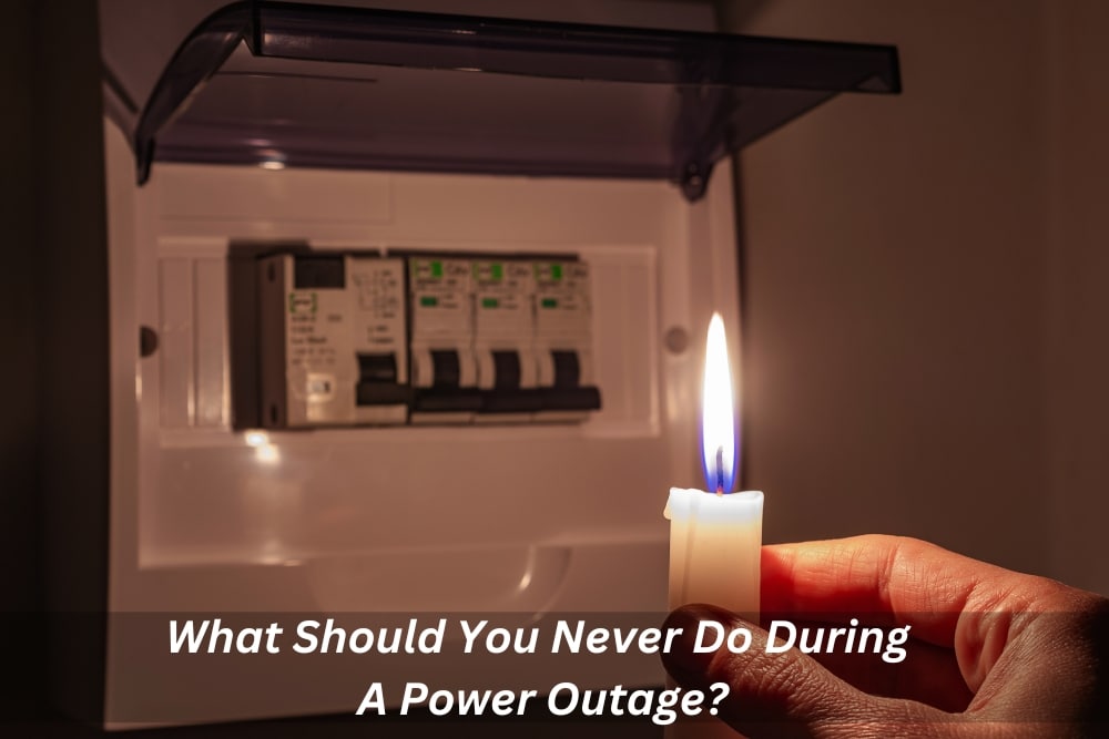 Image presents What Should You Never Do During A Power Outage