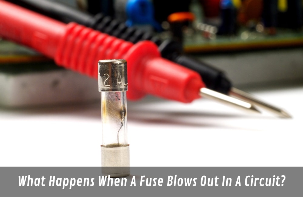 Image presents What Happens When A Fuse Blows Out In A Circuit
