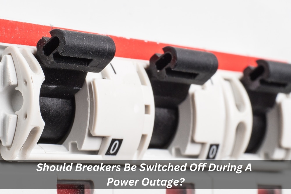 Image presents Should Breakers Be Switched Off During A Power Outage